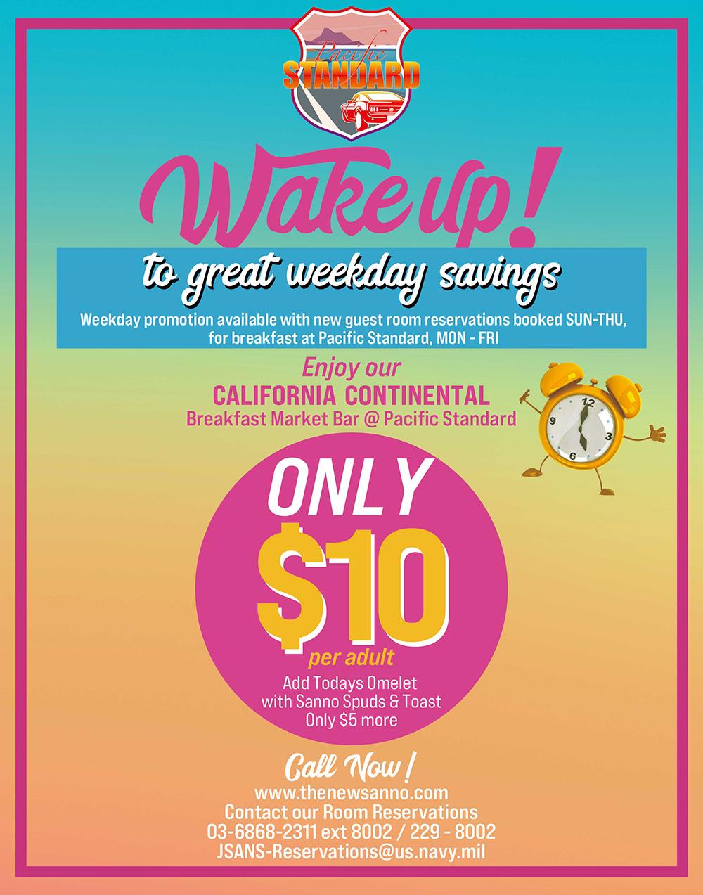 Wake Up! to. great weekday Savings